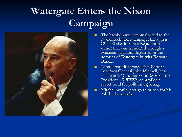 Watergate Enters the Nixon Campaign n The break-in was eventually tied to the Nixon