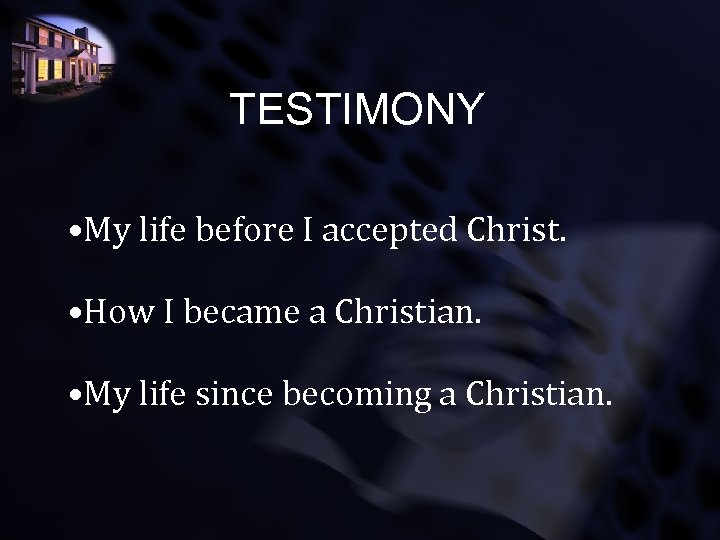 TESTIMONY • My life before I accepted Christ. • How I became a Christian.