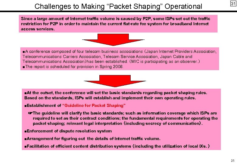 Challenges to Making “Packet Shaping” Operational 31 Since a large amount of Internet traffic