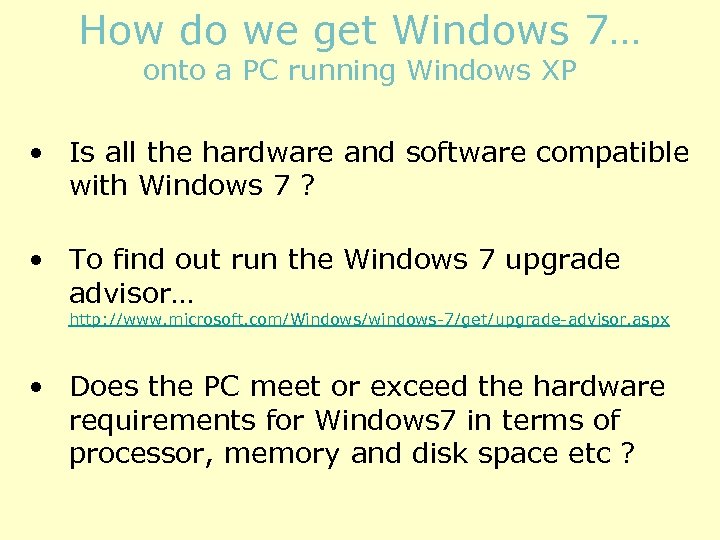 How do we get Windows 7… onto a PC running Windows XP • Is