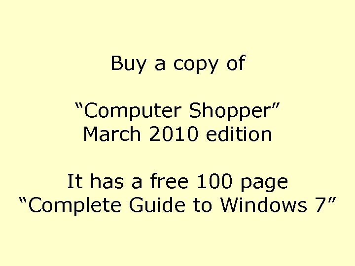 Buy a copy of “Computer Shopper” March 2010 edition It has a free 100