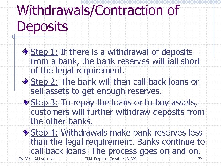 Withdrawals/Contraction of Deposits Step 1: If there is a withdrawal of deposits from a