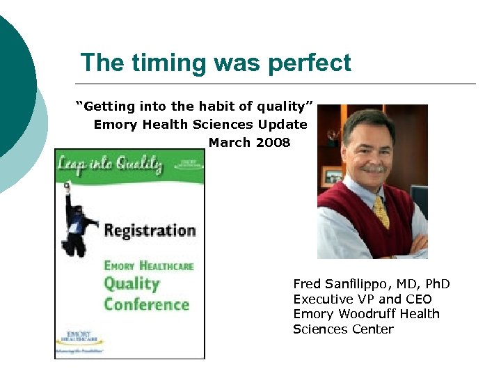 The timing was perfect “Getting into the habit of quality” Emory Health Sciences Update