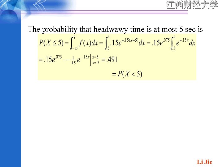 The probability that headwawy time is at most 5 sec is Li Jie 