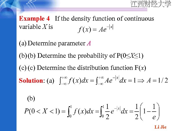 Example 4 If the density function of continuous variable X is (a) Determine parameter