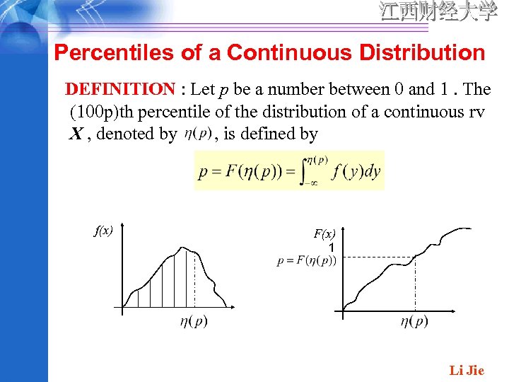 Percentiles of a Continuous Distribution DEFINITION : Let p be a number between 0