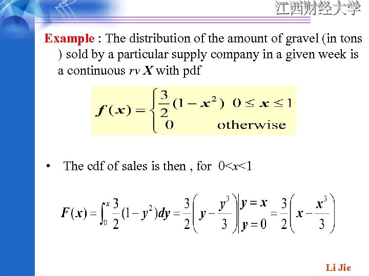 Example : The distribution of the amount of gravel (in tons ) sold by