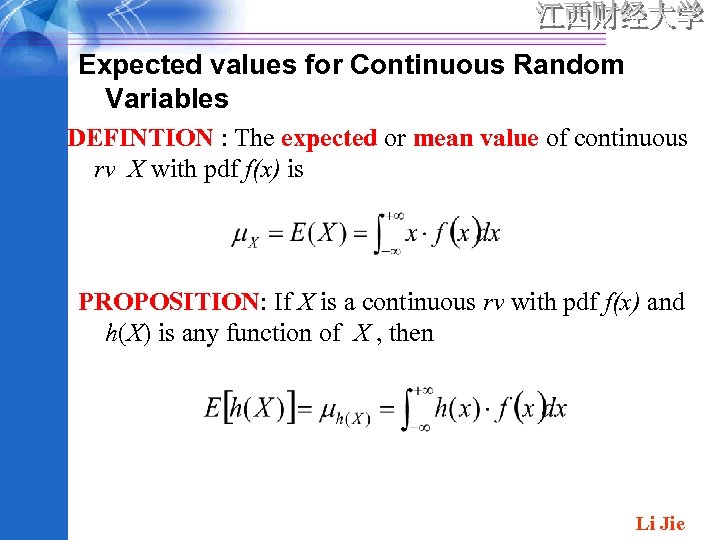 Expected values for Continuous Random Variables DEFINTION : The expected or mean value of