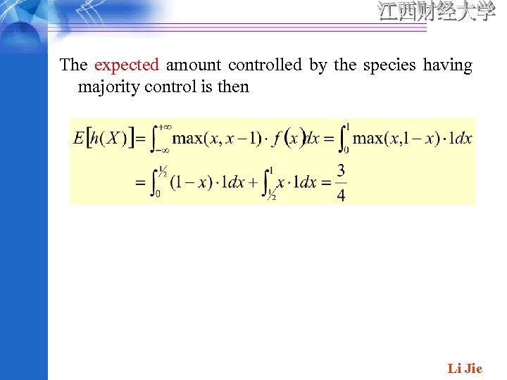The expected amount controlled by the species having majority control is then Li Jie