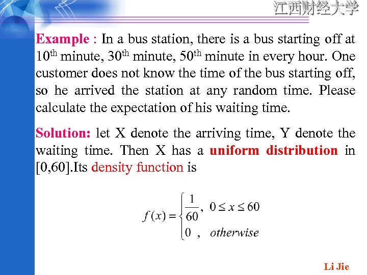 Example : In a bus station, there is a bus starting off at 10