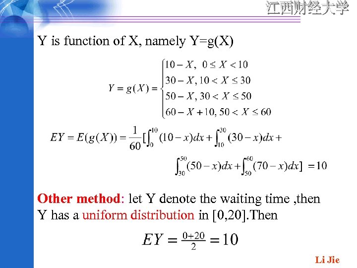 Y is function of X, namely Y=g(X) Other method: let Y denote the waiting