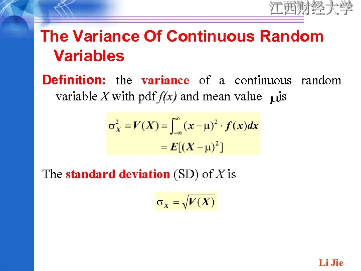 The Variance Of Continuous Random Variables Definition: the variance of a continuous random variable