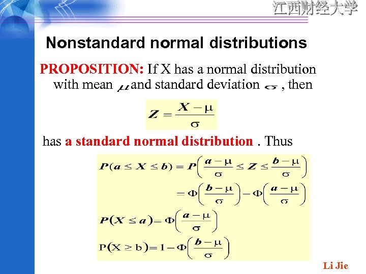 Nonstandard normal distributions PROPOSITION: If X has a normal distribution with mean and standard