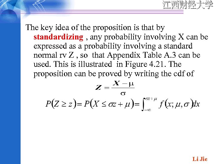 The key idea of the proposition is that by standardizing , any probability involving