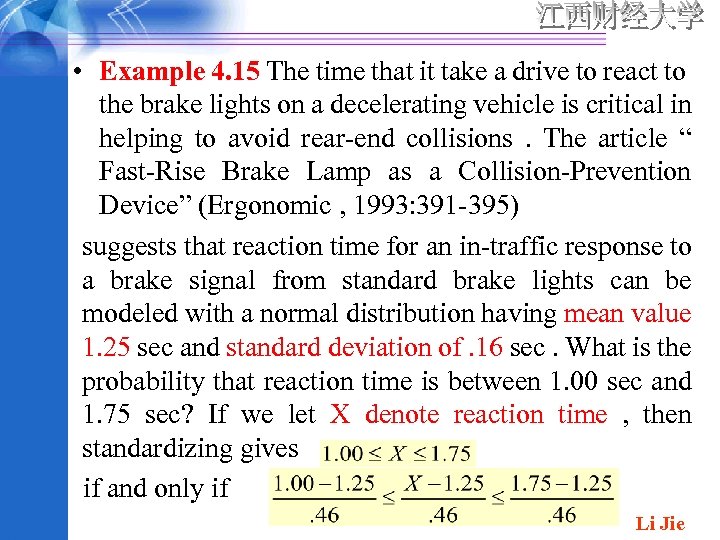 • Example 4. 15 The time that it take a drive to react