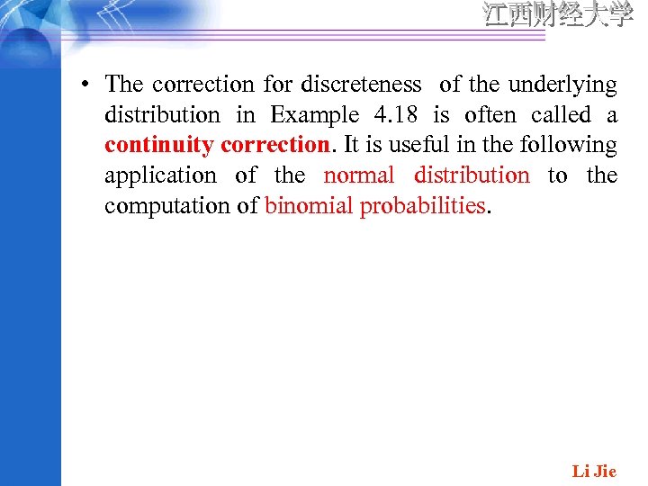  • The correction for discreteness of the underlying distribution in Example 4. 18