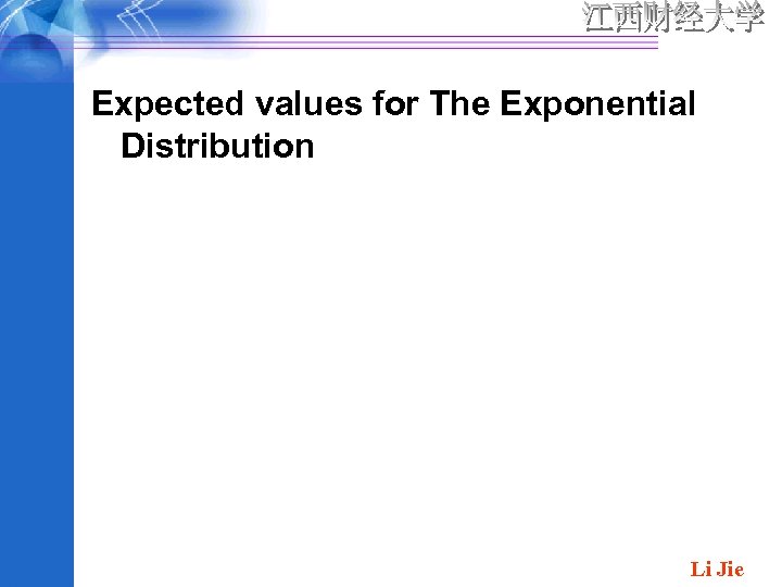 Expected values for The Exponential Distribution Li Jie 