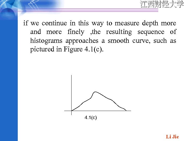 if we continue in this way to measure depth more and more finely ,