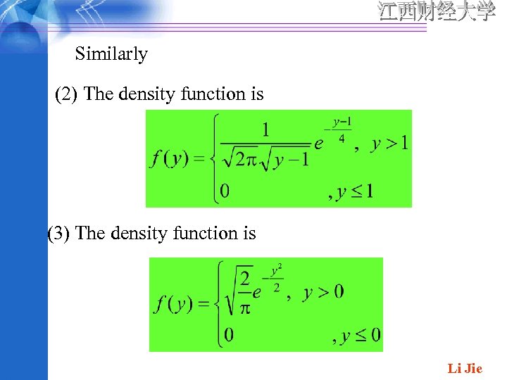 Similarly (2) The density function is (3) The density function is Li Jie 