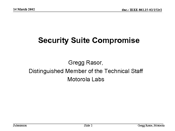 14 March 2002 doc. : IEEE 802. 15 -02/152 r 2 Security Suite Compromise