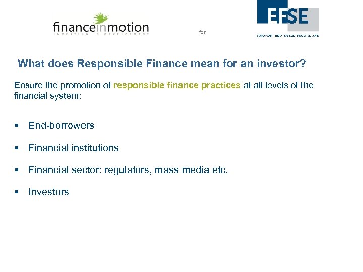 for What does Responsible Finance mean for an investor? Ensure the promotion of responsible