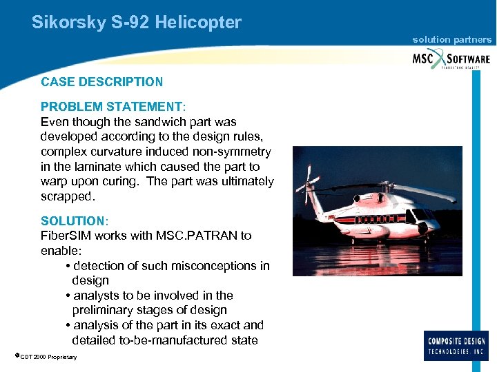Sikorsky S-92 Helicopter solution partners CASE DESCRIPTION PROBLEM STATEMENT: Even though the sandwich part