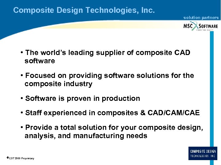 Composite Design Technologies, Inc. solution partners • The world’s leading supplier of composite CAD