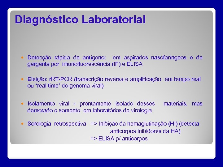 Diagnóstico Laboratorial Detecção rápida de antígeno: em aspirados nasofaríngeos e de garganta por imunofluorescência