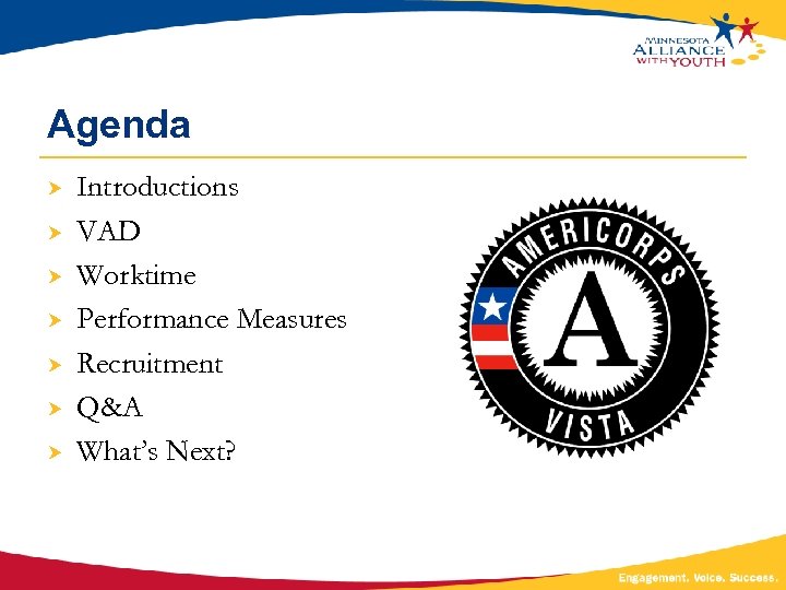 Agenda Introductions VAD Worktime Performance Measures Recruitment Q&A What’s Next? 