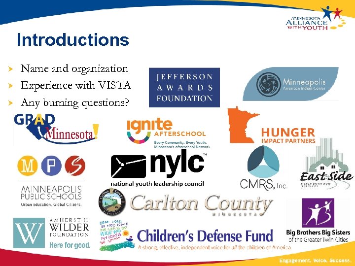 Introductions Name and organization Experience with VISTA Any burning questions? 