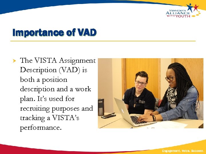 Importance of VAD The VISTA Assignment Description (VAD) is both a position description and