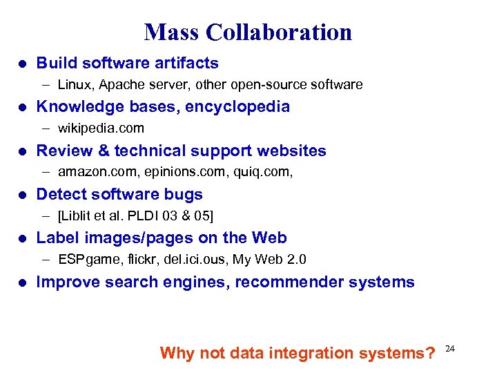 Mass Collaboration l Build software artifacts – Linux, Apache server, other open-source software l