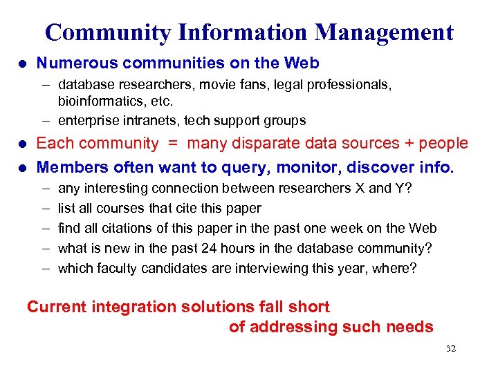 Community Information Management l Numerous communities on the Web – database researchers, movie fans,