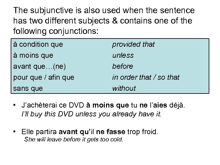 The subjunctive is also used when the sentence has two different subjects & contains