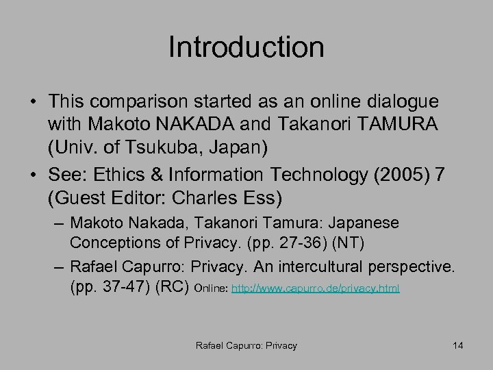 Introduction • This comparison started as an online dialogue with Makoto NAKADA and Takanori