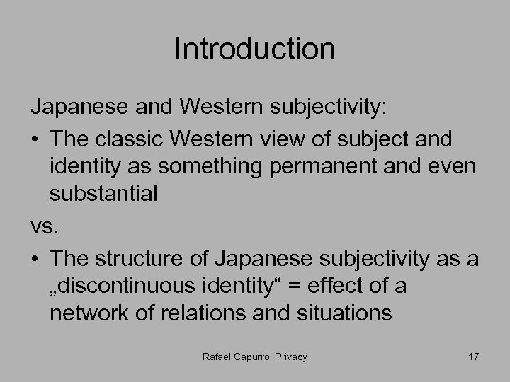 Introduction Japanese and Western subjectivity: • The classic Western view of subject and identity