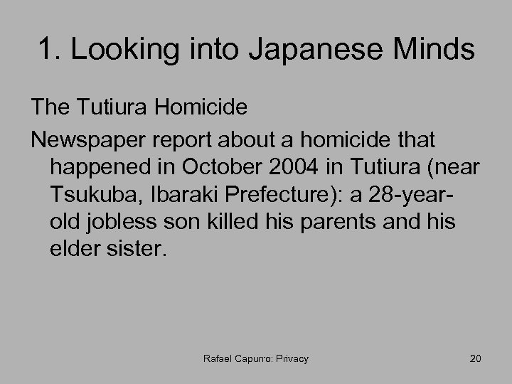 1. Looking into Japanese Minds The Tutiura Homicide Newspaper report about a homicide that