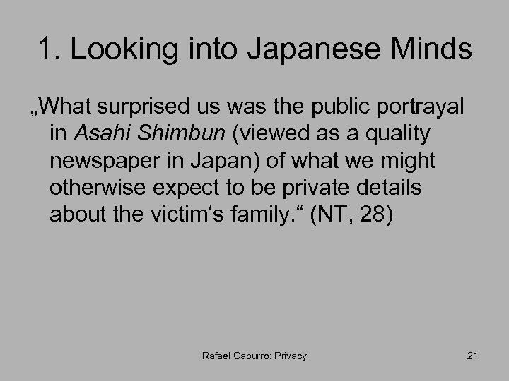 1. Looking into Japanese Minds „What surprised us was the public portrayal in Asahi