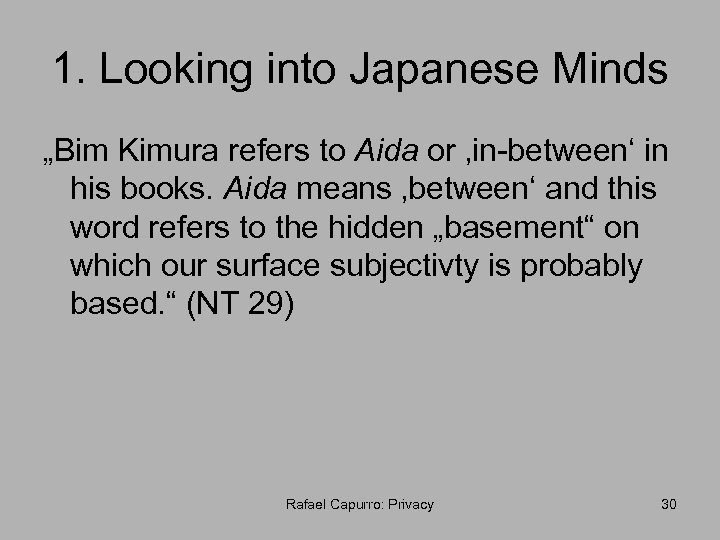 1. Looking into Japanese Minds „Bim Kimura refers to Aida or ‚in-between‘ in his