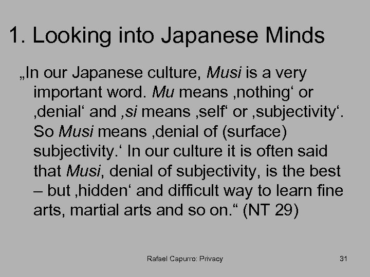 1. Looking into Japanese Minds „In our Japanese culture, Musi is a very important