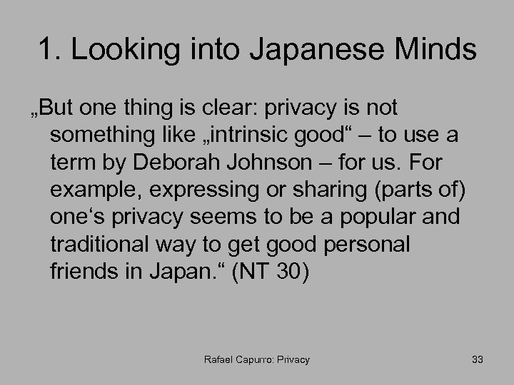 1. Looking into Japanese Minds „But one thing is clear: privacy is not something