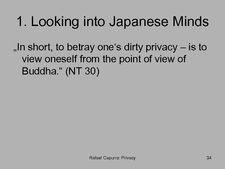 1. Looking into Japanese Minds „In short, to betray one‘s dirty privacy – is