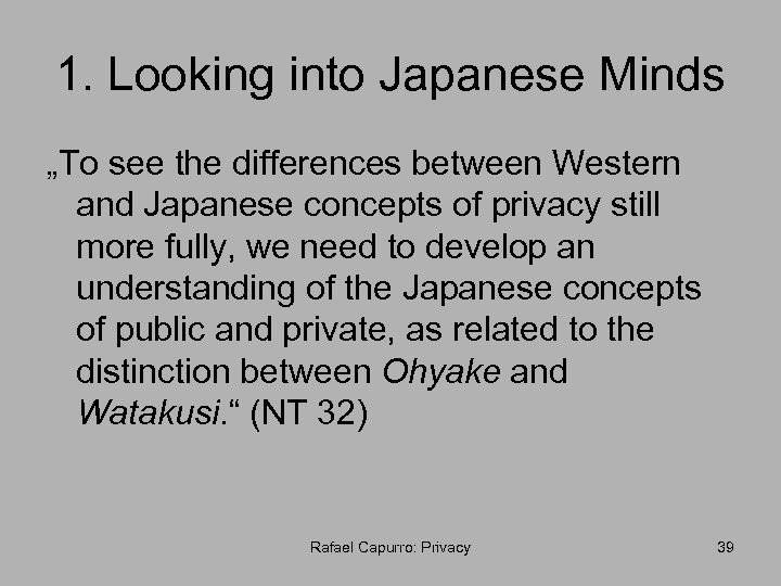 1. Looking into Japanese Minds „To see the differences between Western and Japanese concepts