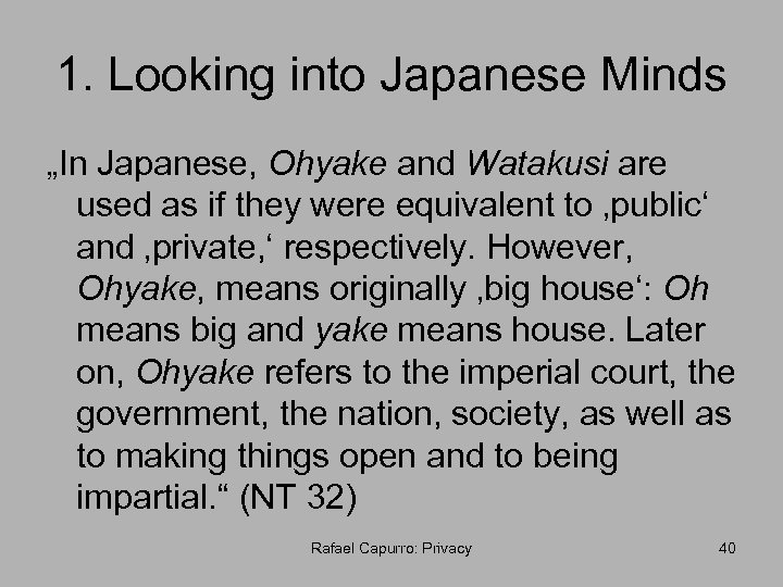 1. Looking into Japanese Minds „In Japanese, Ohyake and Watakusi are used as if