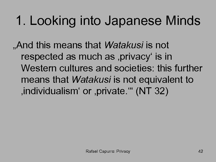 1. Looking into Japanese Minds „And this means that Watakusi is not respected as