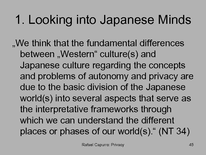 1. Looking into Japanese Minds „We think that the fundamental differences between „Western“ culture(s)