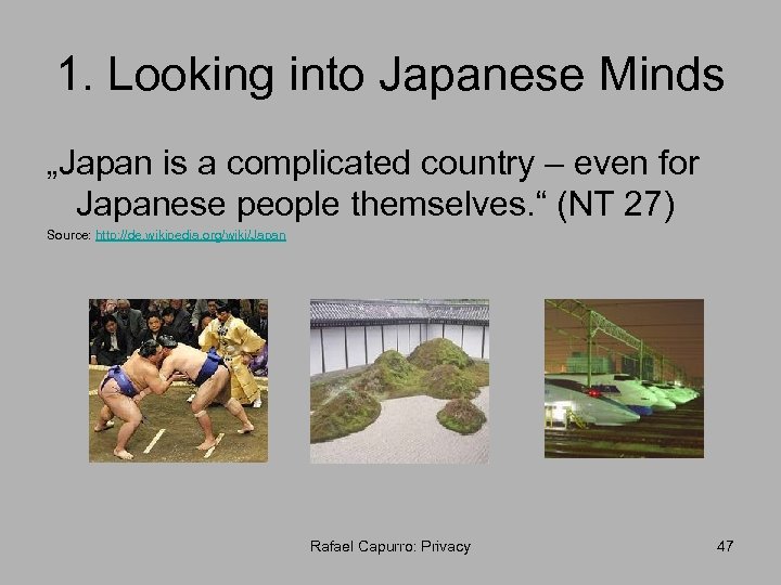 1. Looking into Japanese Minds „Japan is a complicated country – even for Japanese