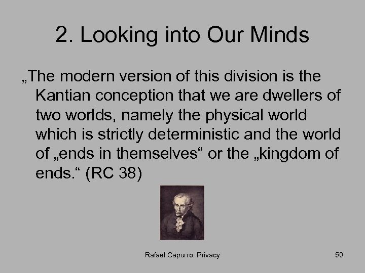 2. Looking into Our Minds „The modern version of this division is the Kantian