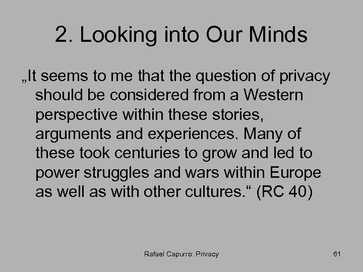 2. Looking into Our Minds „It seems to me that the question of privacy