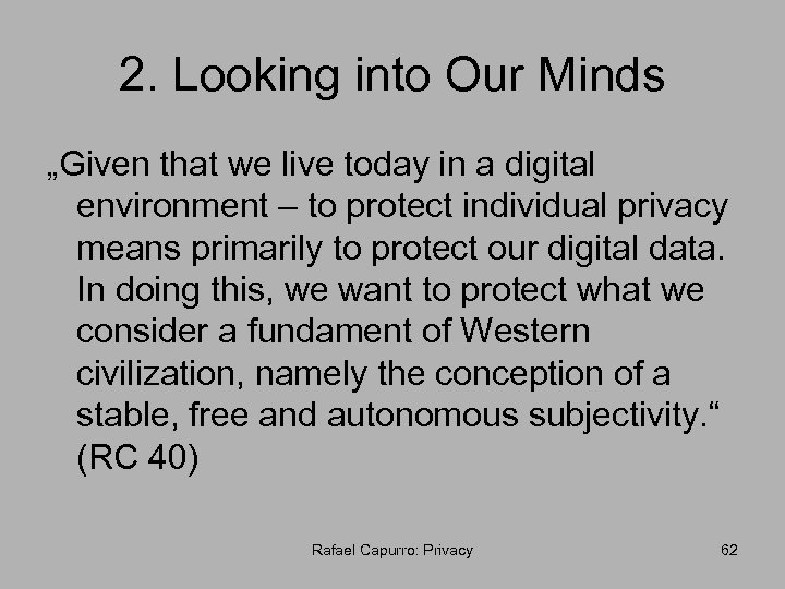 2. Looking into Our Minds „Given that we live today in a digital environment